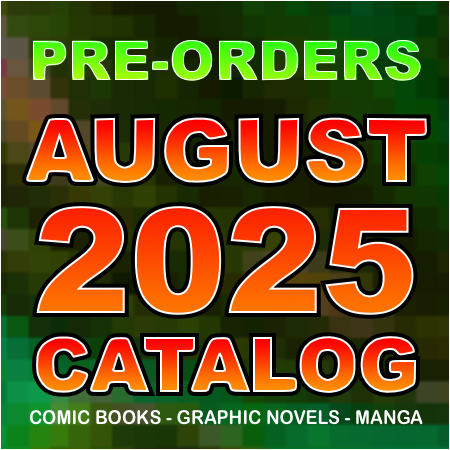 August 2025 Catalog - Pre-Order Comic Books, Graphic Novels & Manga