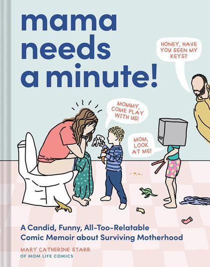 MAMA NEEDS A MINUTE HC A CANDID FUNNY ALL TOO RELATABLE COMIC MEMOIR ABOUT SURVIVING MOTHERHOOD Previously Offered thru Other Distributors (PRE-ORDER: 04/08/2026)