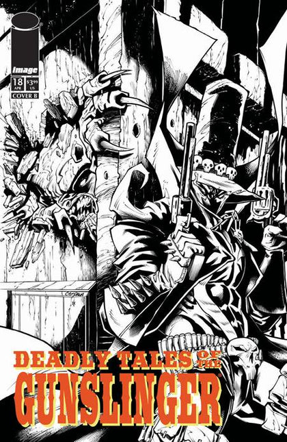 DEADLY TALES OF THE GUNSLINGER SPAWN #18 CVR B CHRIS CAMPANA B&W VAR (PRE-ORDER: 04/15/2026)
