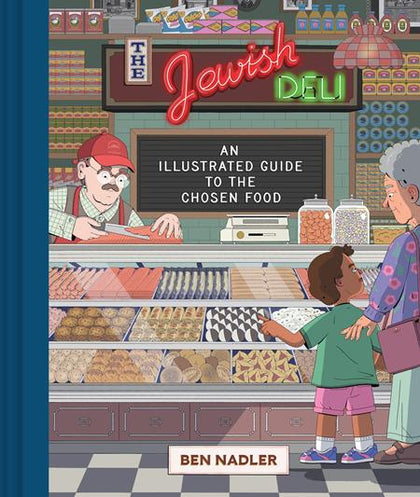 JEWISH DELI AN ILLUSTRATED GUIDE TO THE CHOSEN FOOD HC Previously Offered thru Other Distributors (PRE-ORDER: 05/06/2026)