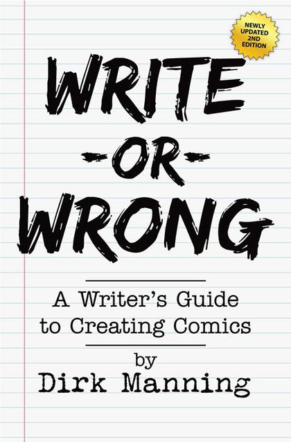 WRITE OR WRONG TP VOL 01 A WRITERS GUIDE TO CREATING COMICS 2ND EDITION (PRE-ORDER: 06/10/2026)
