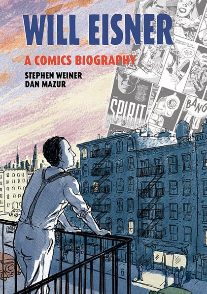 WILL EISNER A COMICS BIOGRAPHY HC (PRE-ORDER: 07/16/2025)