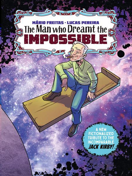 THE MAN WHO DREAMT THE IMPOSSIBLE A TRIBUTE TO JACK KIRBY (TREASURY EDITION) (ONE SHOT) (PRE-ORDER: 08/06/2025)