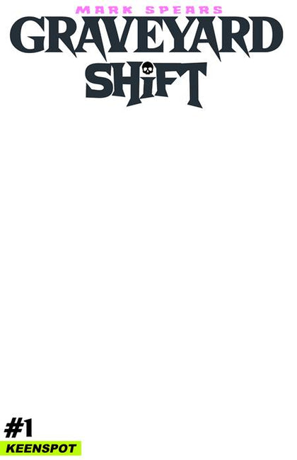 MARK SPEARS GRAVEYARD SHIFT #1 CVR E BLANK SKETCH COVER VAR (PRE-ORDER: 09/16/2026)