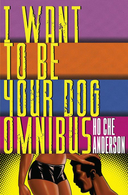 I WANT TO BE YOUR DOG OMNIBUS HC (PRE-ORDER: 09/16/2026)