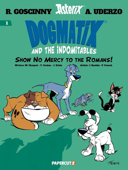 Dogmatix & The Indomitables HC Vol 1 Show No Mercy To The Romans (PRE-ORDER: 10/09/2024)