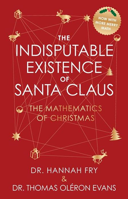 INDISPUTABLE EXISTENCE OF SANTA CLAUS HC THE MATHEMATICS OF CHRISTMAS (PRE-ORDER: 10/29/2025)