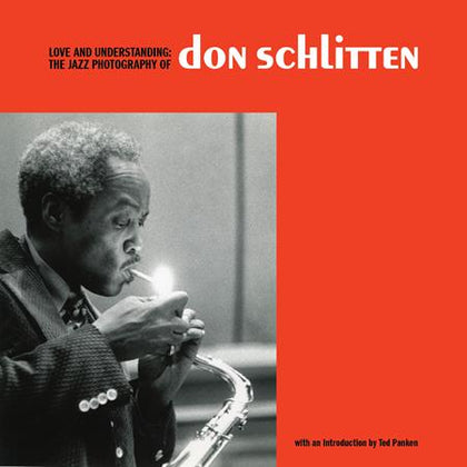 LOVE AND UNDERSTANDING HC THE JAZZ PHOTOGRAPHY OF DON SCHLITTEN (PRE-ORDER: 10/22/2025)