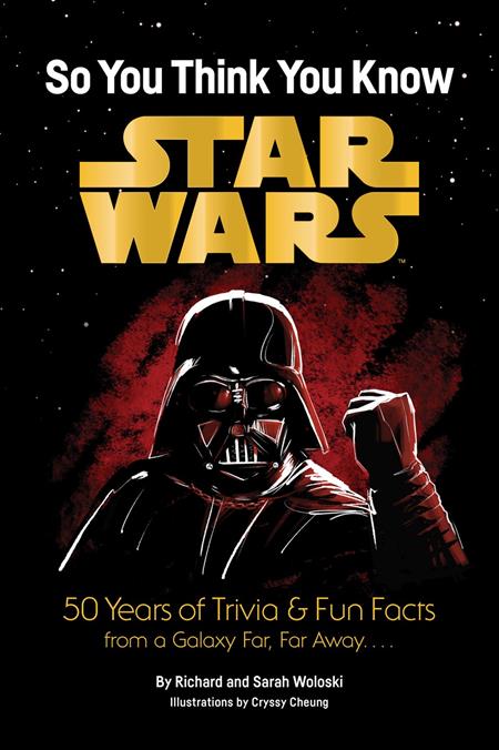 STAR WARS SO YOU THINK YOU KNOW STAR WARS TP 50 YEARS OF TRIVIA AND FUN FACTS FROM A GALAXY FAR FAR AWAY (PRE-ORDER: 11/18/2026)