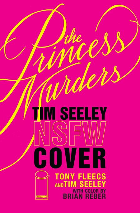 PRINCESS MURDERS #1 CVR F TONY FLEECS & TIM SEELEY NSFW POLYBAGGED VAR (PRE-ORDER: 12/09/2026)