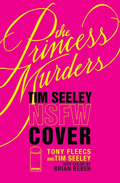 PRINCESS MURDERS #1 CVR F TONY FLEECS & TIM SEELEY NSFW POLYBAGGED VAR (PRE-ORDER: 12/09/2026)