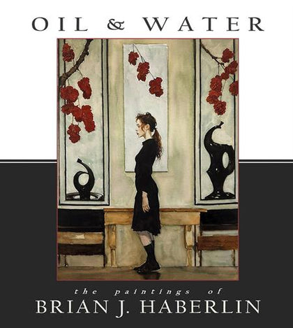 OIL AND WATER THE PAINTINGS OF BRIAN J HABERLIN HC (PRE-ORDER: 01/21/2026)