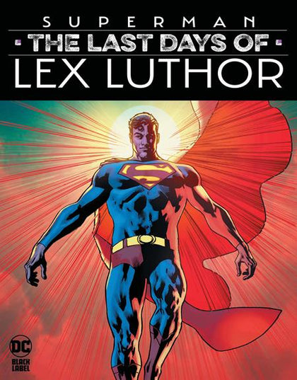 SUPERMAN THE LAST DAYS OF LEX LUTHOR #1 (OF 3) 2ND PTG (PRE-ORDER: 02/12/2025)