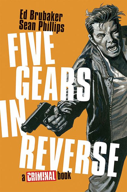 FIVE GEARS IN REVERSE A CRIMINAL BOOK HC (PRE-ORDER: 05/20/2026)