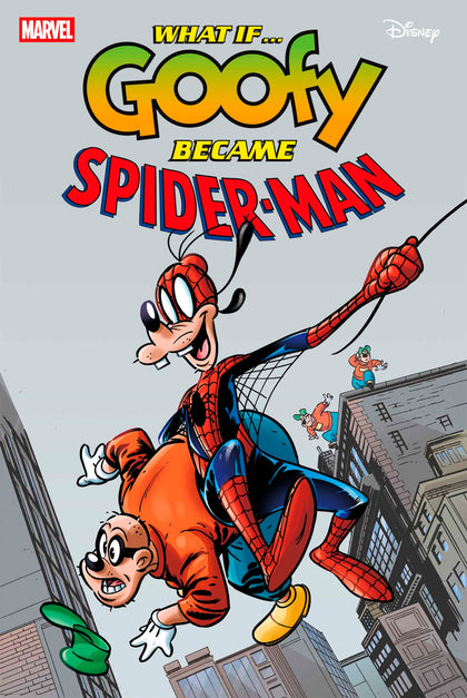 MARVEL & DISNEY: WHAT IF...? GOOFY BECAME SPIDER-MAN #1 (PRE-ORDER: 07/30/2025)