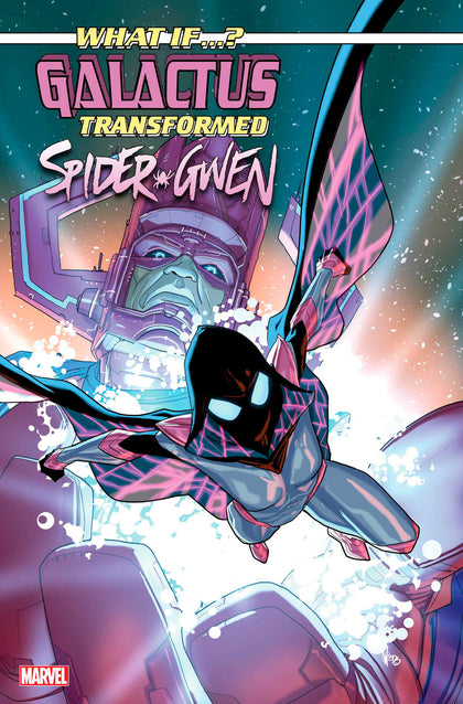 What If...? Galactus: Galactus Transformed Spider-gwen? #1 Pete Woods Variant (PRE-ORDER: 01/29/2025)