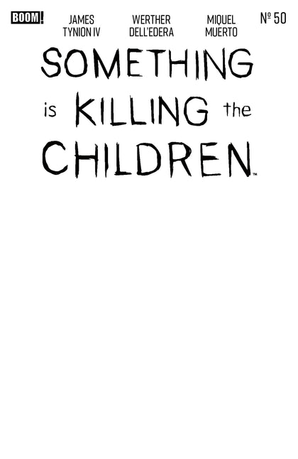 Something is Killing the Children #50 D Blank Sketch Variant (PRE-ORDER: 10/07/2026)