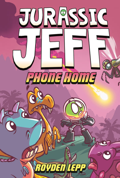 Jurassic Jeff: Phone Home (Jurassic Jeff Book 3) (PRE-ORDER: 04/21/2026)