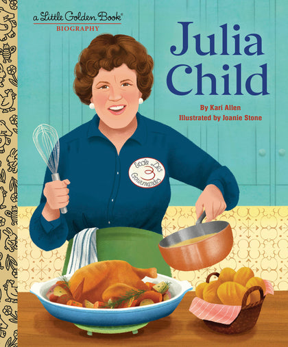 Julia Child: A Little Golden Book Biography (PRE-ORDER: 11/05/2024)