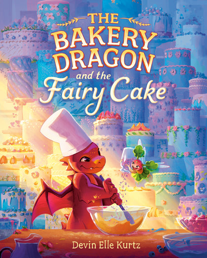 The Bakery Dragon and the Fairy Cake (PRE-ORDER: 10/07/2025)
