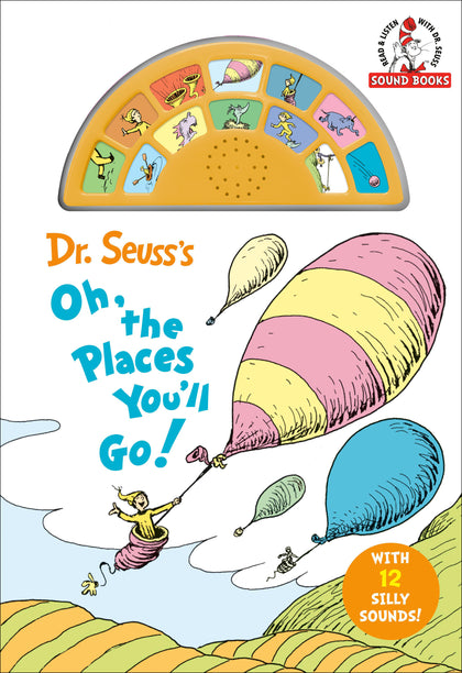 Dr. Seuss's Oh, the Places You'll Go! with 12 Silly Sounds! (PRE-ORDER: 09/30/2025)