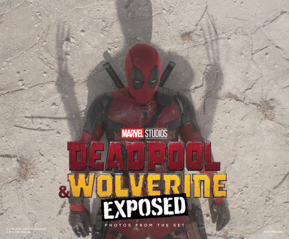 Marvel Studios' Deadpool & Wolverine: Exposed - Photos From The Set (PRE-ORDER: 12/17/2024)