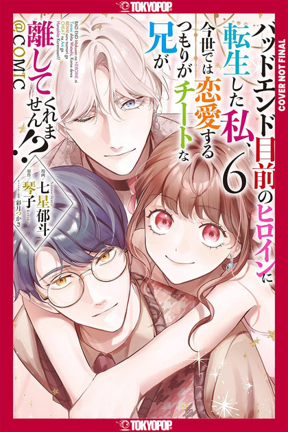 I Was Reincarnated as the Heroine on the Verge of a Bad Ending, and I'm Determined to Fall in Love!, Volume 6 (PRE-ORDER: 10/21/2025)