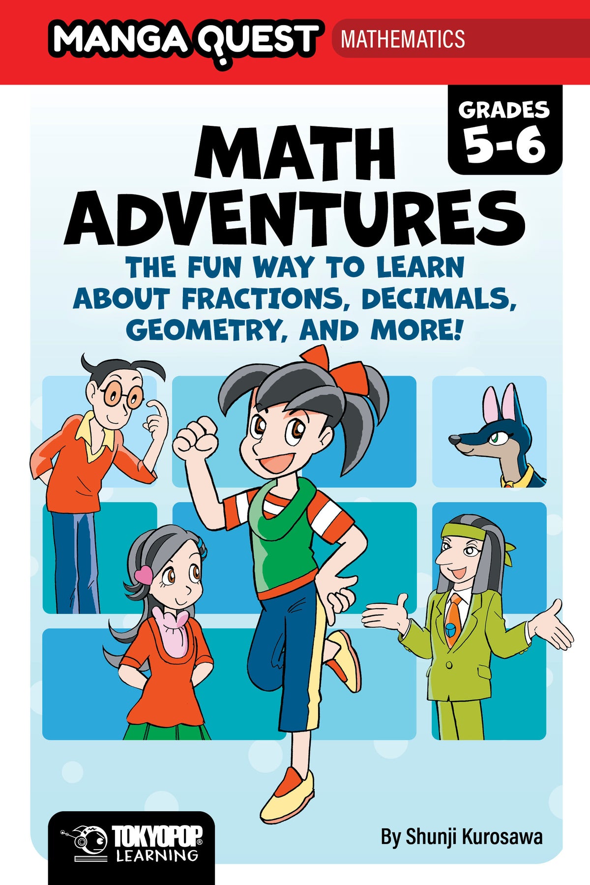 Manga Quest Mathematics: Math Adventures for Grades 56: The Fun Way to Learn About Fractions, Decimals, and More! (PRE-ORDER: 01/12/2027)