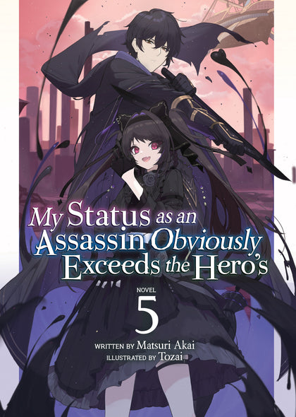 My Status as an Assassin Obviously Exceeds the Hero's (Light Novel) Vol. 5 (PRE-ORDER: 07/07/2026)