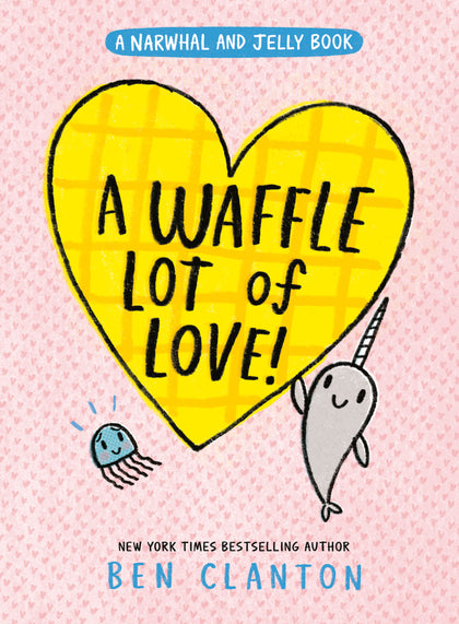 A Waffle Lot of Love! (A Narwhal and Jelly Book #10) (PRE-ORDER: 12/30/2025)