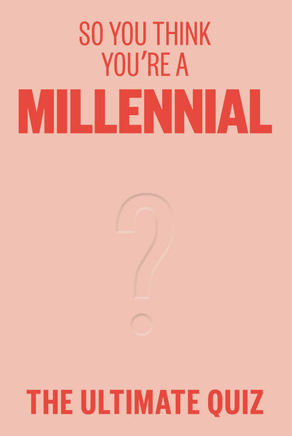 So You Think You're A Millennial? (PRE-ORDER: 11/12/2024)