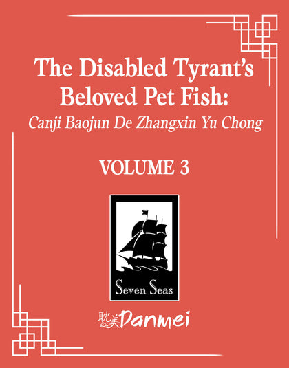 The Disabled Tyrant's Beloved Pet Fish: Canji Baojun De Zhangxin Yu Chong (Novel) Vol. 3 (PRE-ORDER: 12/10/2024)