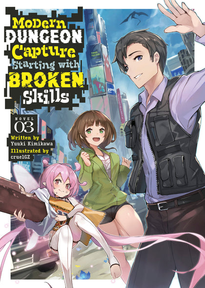 Modern Dungeon Capture Starting With Broken Skills (Light Novel) Vol. 3 (PRE-ORDER: 12/17/2024)