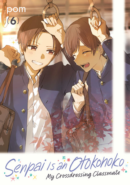 Senpai is an Otokonoko: My Crossdressing Classmate 6 (PRE-ORDER: 04/14/2026)