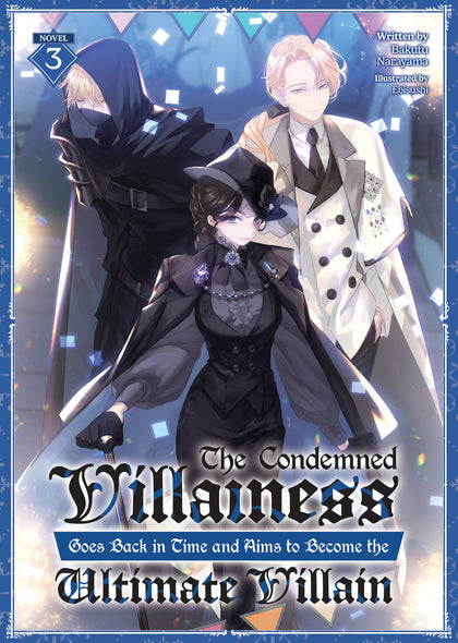 The Condemned Villainess Goes Back In Time And Aims To Become The Ultimate Villain (Light Novel) Vol. 3 (PRE-ORDER: 11/19/2024)