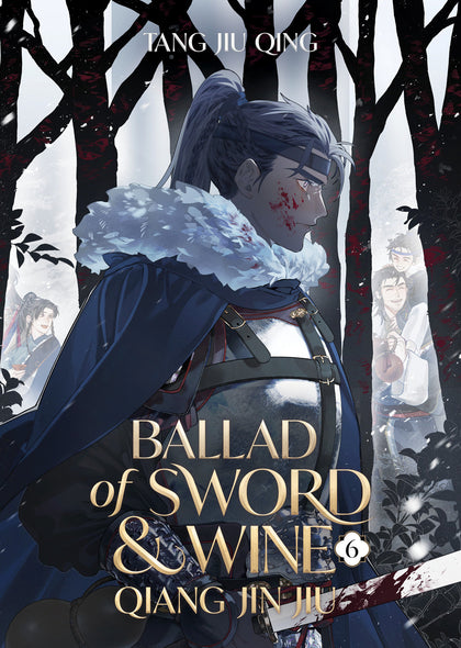 Ballad of Sword and Wine: Qiang Jin Jiu (Novel) Vol. 6 (PRE-ORDER: 12/02/2025)