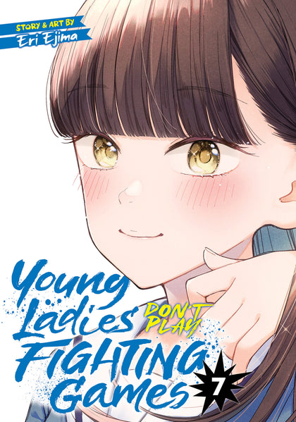 Young Ladies Don't Play Fighting Games Vol. 7 (PRE-ORDER: 12/17/2024)