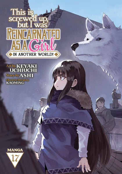 This Is Screwed Up, but I Was Reincarnated as a GIRL in Another World! (Manga) Vol. 17 (PRE-ORDER: 10/07/2025)
