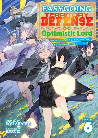 Easygoing Territory Defense by the Optimistic Lord: Production Magic Turns a Nameless Village into the Strongest Fortified City (Light Novel) Vol. 6 (PRE-ORDER: 01/06/2026)