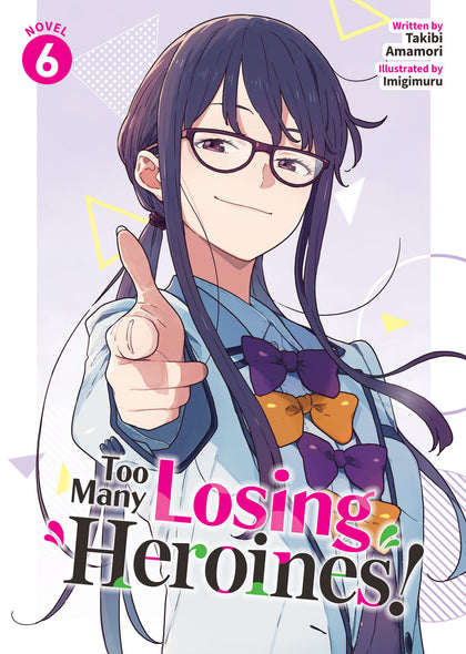 Too Many Losing Heroines! (Light Novel) Vol. 6 (PRE-ORDER: 12/23/2025)