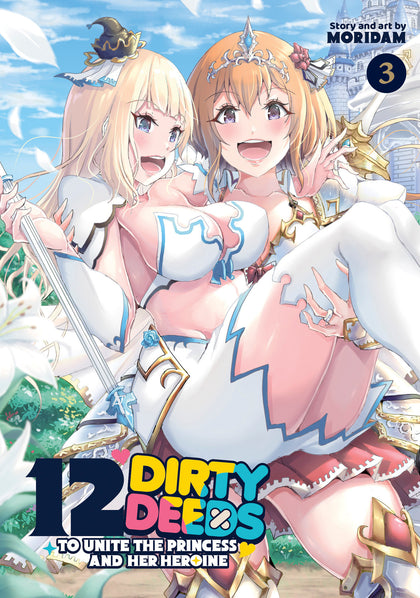 12 Dirty Deeds to Unite the Princess and Her Heroine Vol. 3 (PRE-ORDER: 12/30/2025)