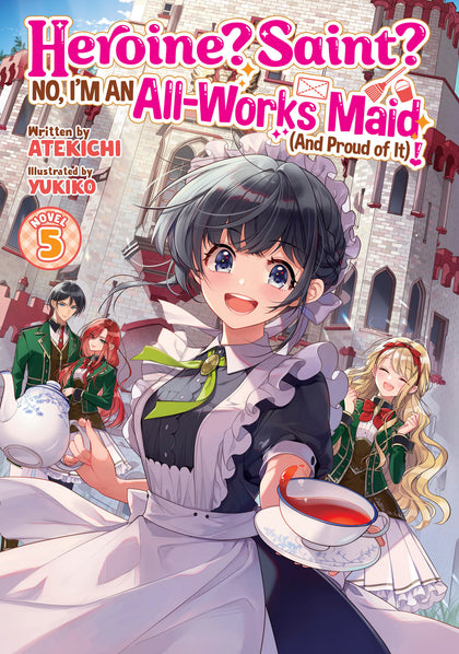 Heroine? Saint? No, I'm an All-Works Maid (And Proud of It)! (Light Novel) Vol. 5 (PRE-ORDER: 02/03/2026)