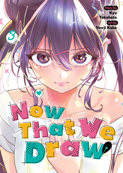 Now That We Draw Vol. 3 (PRE-ORDER: 10/21/2025)