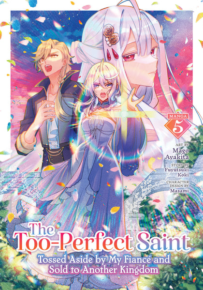 The Too-Perfect Saint: Tossed Aside by My Fiancé and Sold to Another Kingdom (Manga) Vol. 5 (PRE-ORDER: 02/17/2026)