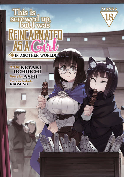 This Is Screwed Up, but I Was Reincarnated as a GIRL in Another World! (Manga) Vol. 18 (PRE-ORDER: 02/17/2026)