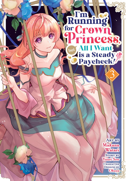 I'm Running for Crown Princess, but All I Want is a Steady Paycheck! (Manga) Vol. 3 (PRE-ORDER: 05/05/2026)