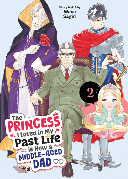 The Princess I Loved in My Past Life is Now a Middle-Aged Dad Vol. 2 (PRE-ORDER: 01/13/2026)