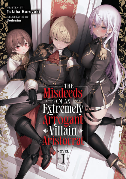 The Misdeeds of an Extremely Arrogant Villain Aristocrat (Light Novel) Vol. 1 (PRE-ORDER: 11/11/2025)
