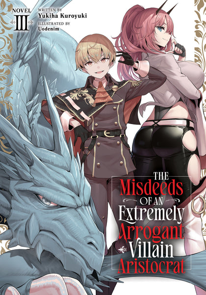 The Misdeeds of an Extremely Arrogant Villain Aristocrat (Light Novel) Vol. 3 (PRE-ORDER: 07/07/2026)