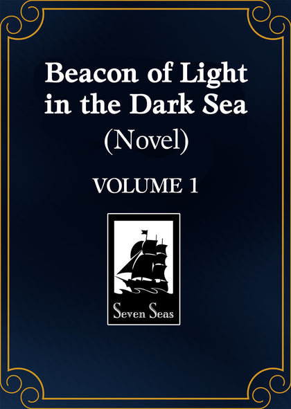 Beacon of Light in the Dark Sea (Novel) Vol. 1 (PRE-ORDER: 05/26/2026)